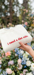 I need a diet coke Sweatshirt, Embroidered, Soda sweatshirt